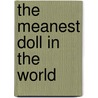 The Meanest Doll in the World door Ann M. Martin