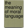 The Meaning of Moral Language door Carin Goodwin
