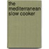 The Mediterranean Slow Cooker