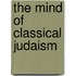 The Mind of Classical Judaism