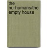 The Nu-humans/the Empty House door Mark Wright