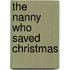 The Nanny Who Saved Christmas