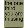 The One Third You Are Missing by Court Sin