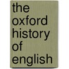 The Oxford History of English door Lynda Mugglestone