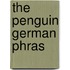 The Penguin German Phras