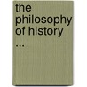The Philosophy of History ... door Friedrich Von Schlegel