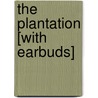 The Plantation [With Earbuds] door Chris Kuzneski