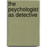 The Psychologist as Detective door Stephen F. Davis