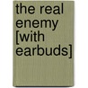 The Real Enemy [With Earbuds] by Kathy Herman