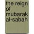 The Reign Of Mubarak Al-Sabah