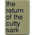 The Return of the  Cutty Sark