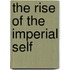 The Rise of the Imperial Self