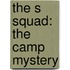 The S Squad: The Camp Mystery