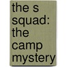 The S Squad: The Camp Mystery door Lisa Cameron