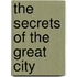 The Secrets of the Great City
