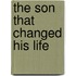 The Son That Changed His Life