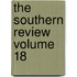 The Southern Review Volume 18