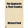 The Spaniards & Their Country door Richard Ford