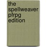 The Spellweaver Pfrpg Edition by Steven Trustrum