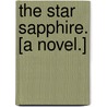 The Star Sapphire. [A novel.] by Mabel Collins