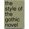 The Style Of The Gothic Novel door Elena Maria Emandi