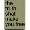 The Truth Shall Make You Free door Canada Karen Zinck N.S.