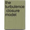The Turbulence  Closure Model door Leonid Terentiev