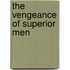 The Vengeance of Superior Men