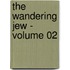 The Wandering Jew - Volume 02