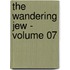 The Wandering Jew - Volume 07