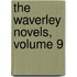 The Waverley Novels, Volume 9