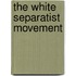 The White Separatist Movement