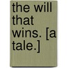 The Will that Wins. [A tale.] by Quinton Simmel
