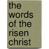 The Words of the Risen Christ