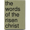 The Words of the Risen Christ door Rich Cleveland