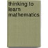 Thinking to Learn Mathematics