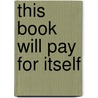 This Book Will Pay for Itself door Andrew Thies