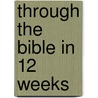 Through the Bible in 12 Weeks door Jenny Baker