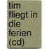 Tim Fliegt In Die Ferien (cd)