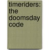 Timeriders: The Doomsday Code door Alex Scarrow