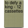 To Defy a King - 12 Cassettes door Elizabeth Chadwick