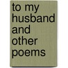 To My Husband And Other Poems door Dover Thrift Editions
