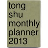 Tong Shu Monthly Planner 2013 door Joey Yap