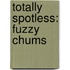 Totally Spotless: Fuzzy Chums