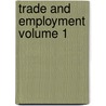 Trade and Employment Volume 1 door United States Bureau of the Census