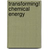 Transforming! Chemical Energy door Emma Carlson Berne