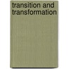 Transition and Transformation door Bo Florin