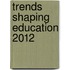 Trends Shaping Education 2012