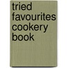 Tried Favourites Cookery Book door Mrs E.W. Kirk