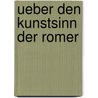 Ueber Den Kunstsinn Der Romer by Karl Friedrich Hermann